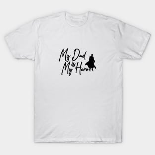 My Dad Is My Hero T-Shirt